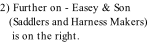 2) Further on - Easey & Son     (Saddlers and Harness Makers)     is on the right.